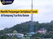 Menilik Perjuangan Sertipikasi Tanah di Kampung Tua Kota Batam